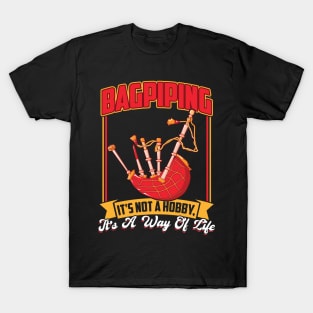 Bagpiping Is Not A Hobby - Bagpiper T-Shirt